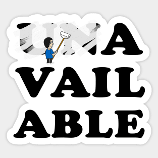 Unavailable Available! Sticker